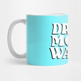 Drink More Water Mug